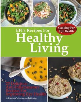 Paperback Cooking For Eye Health: 25 Delicious Anti-Inflammatory Recipes For Improving Eye Health Book