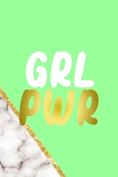 Paperback Grl Pwr: All Purpose 6x9 Blank Lined Notebook Journal Way Better Than A Card Trendy Unique Gift Neon Marmol Girl Boss Book