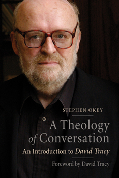 Paperback A Theology of Conversation: An Introduction to David Tracy Book