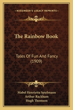 Paperback The Rainbow Book: Tales Of Fun And Fancy (1909) Book