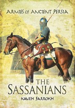 Hardcover The Armies of Ancient Persia: The Sassanians Book