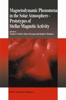Magnetodynamic Phenomena in the Solar Atmosphere - Prototypes of Stellar Magnetic Activity