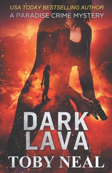 Dark Lava - Book #7 of the Paradise Crime Mysteries (Lei Crime)