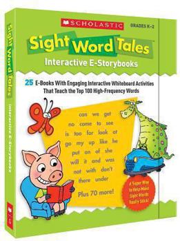 CD-ROM Sight Word Tales Interactive E-Storybooks: 25 E-Books with Engaging Interactive Whiteboard Activities That Teach the Top 100 High-Frequency Words Book