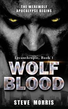 Wolf Blood: The Werewolf Apocalypse Begins