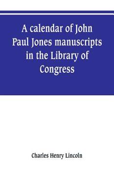 Paperback A calendar of John Paul Jones manuscripts in the Library of Congress Book