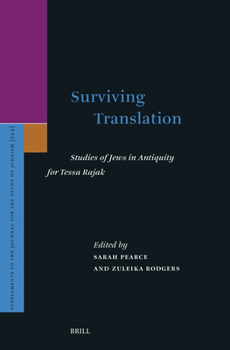 Surviving Translation: Studies of Jews in Antiquity for Tessa Rajak (Supplements to the Journal for the Study of Judaism)