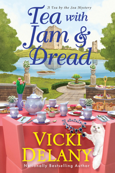 Tea with Jam & Dread (Tea by the Sea Mysteries) - Book #6 of the Tea by the Sea Mysteries