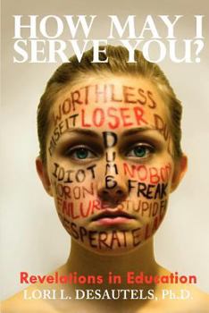 Paperback How May I Serve You? Revelations in Education Book