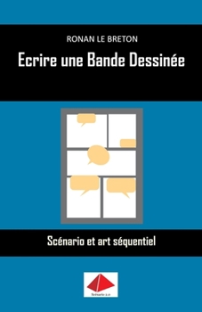 Ecrire une Bande Dessinée: Scénario et art séquentiel - Book  of the Scénario