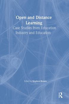 Hardcover Open and Distance Learning: Case Studies from Education Industry and Commerce Book