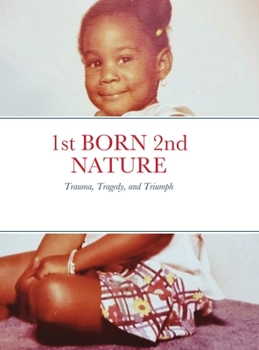 Hardcover 1st BORN 2nd NATURE: Trauma, Tragedy, and Triumph Book