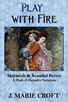 Paperback Play with Fire: A Pride & Prejudice Variation Book