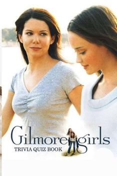 Paperback Gilmore Girl: Trivia Quiz Books Book
