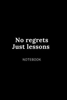 no regrets NOTEBOOK: Cute gift for Women and Girls | 6 x 9 - 120 college ruled PAGE... - Journal, Notebook, Diary, Composition Book)