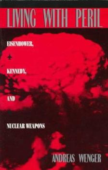 Paperback Living with Peril: Eisenhower, Kennedy, and Nuclear Weapons Book