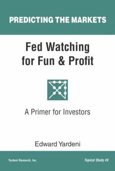 Hardcover Fed Watching for Fun & Profit: A Primer for Investors (Predicting the Markets Topical Study) Book