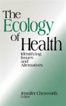 Hardcover The Ecology of Health: Identifying Issues and Alternatives Book
