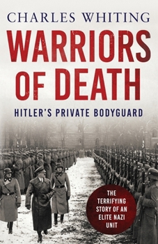 Warriors of Death. The Final Battles of Hitler's Private Bodyguard 1944-45