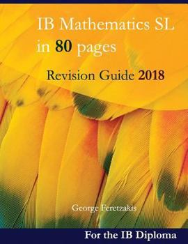 Paperback Ib Mathematics SL in 80 Pages: Revision Guide 2018 Book