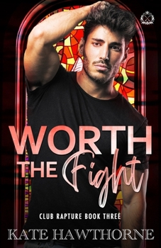 Worth the Fight - Book #3 of the Giving Consent
