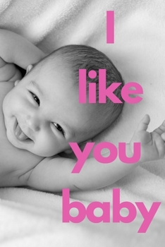 Paperback I like you baby: I love you baby Book