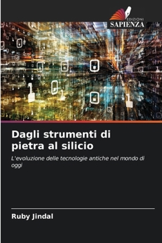 Paperback Dagli strumenti di pietra al silicio [Italian] Book