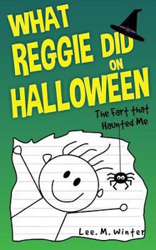 Paperback What Reggie Did on Halloween: The Fart That Haunted Me Book