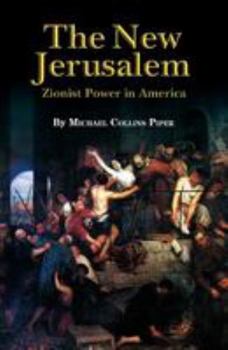 Paperback The New Jerusalem: Zionist Power in America Book