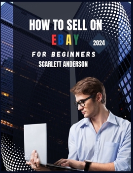 Paperback How to sell on eBay for beginners 2024: Your Definitive Guide to Profitable Selling Book