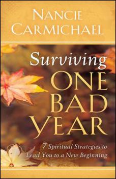 Paperback Surviving One Bad Year: 7 Spiritual Strategies to Lead You to a New Beginning Book