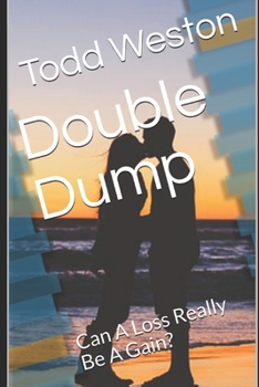 Paperback Double Dump: Can A Loss Really Be A Gain? Book