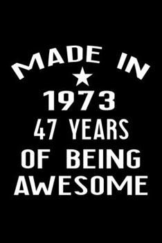 Made in 1973: 47 Year Old Birthday Gift for Men and Women