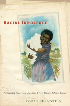 Hardcover Racial Innocence: Performing American Childhood from Slavery to Civil Rights Book