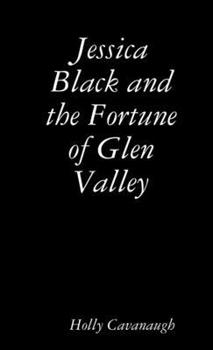 Paperback Jessica Black and the Fortune of Glen Valley Book