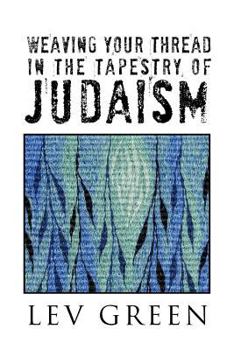 Paperback Weaving Your Thread in the Tapestry of Judaism Book
