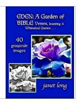 Eden, a Garden of Bible Verses: 32 Grayscale Garden Images to Color