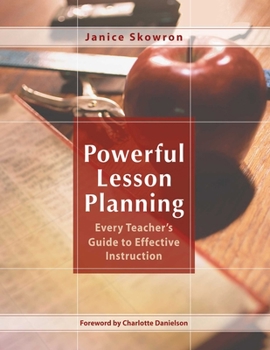 Paperback Powerful Lesson Planning: Every Teacher's Guide to Effective Instruction Book