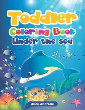 Paperback Toddler Coloring Book: Under the sea Activity Book for Kids Ages 2-4 Book
