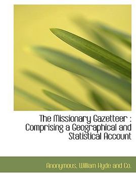 Paperback The Missionary Gazetteer: Comprising a Geographical and Statistical Account Book