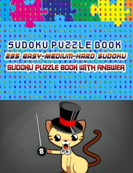 Paperback Sudoku Puzzle Book 235 Easy-Medium-Hard Sudoku Sudoku Puzzle Book With Answer: Sudoku Puzzle Book [Large Print] Book