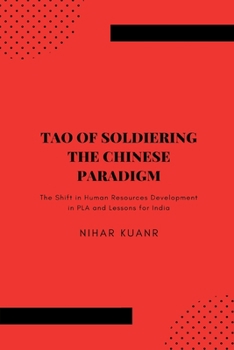 Paperback Tao of Soldiering: The Chinese Paradigm: The Shift in Human Resources Development in PLA and Lessons for India Book