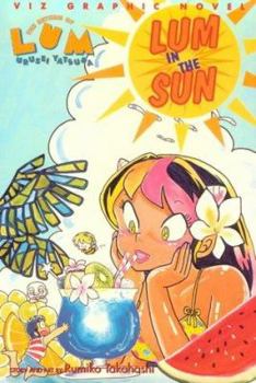 The Return of Lum, Volume 2: Lum In The Sun (Urusei Yatsura, #3)