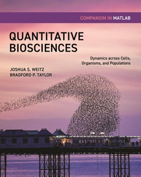 Paperback Quantitative Biosciences Companion in MATLAB: Dynamics Across Cells, Organisms, and Populations Book