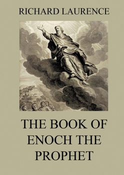 Paperback The Book of Enoch the Prophet: Historically Annotated Edition Book