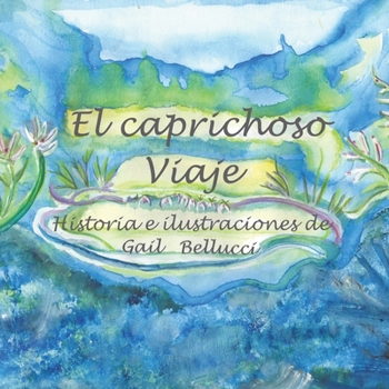 Paperback El Caprichoso Viaje [Spanish] Book