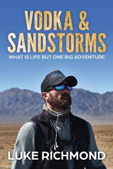 Paperback Vodka & Sandstorms: What is life but one big adventure. Book