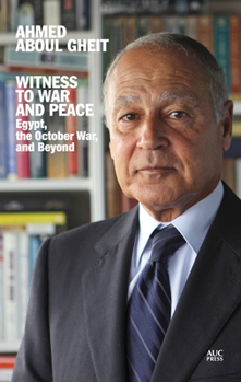 Hardcover Witness to War and Peace: Egypt, the October War, and Beyond Book