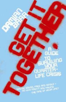 Paperback Get It Together : Surviving Your Quarterlife Crisis Book