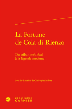 Hardcover La Fortune de Cola Di Rienzo: Du Tribun Medieval a la Legende Moderne [French] Book